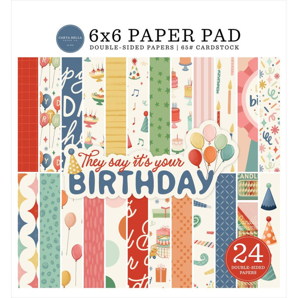 ***Pre-Order*** Carta Bella - They Say It's Your Birthday - Paper Pad 6"X6"